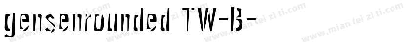 gensenrounded TW-B字体转换